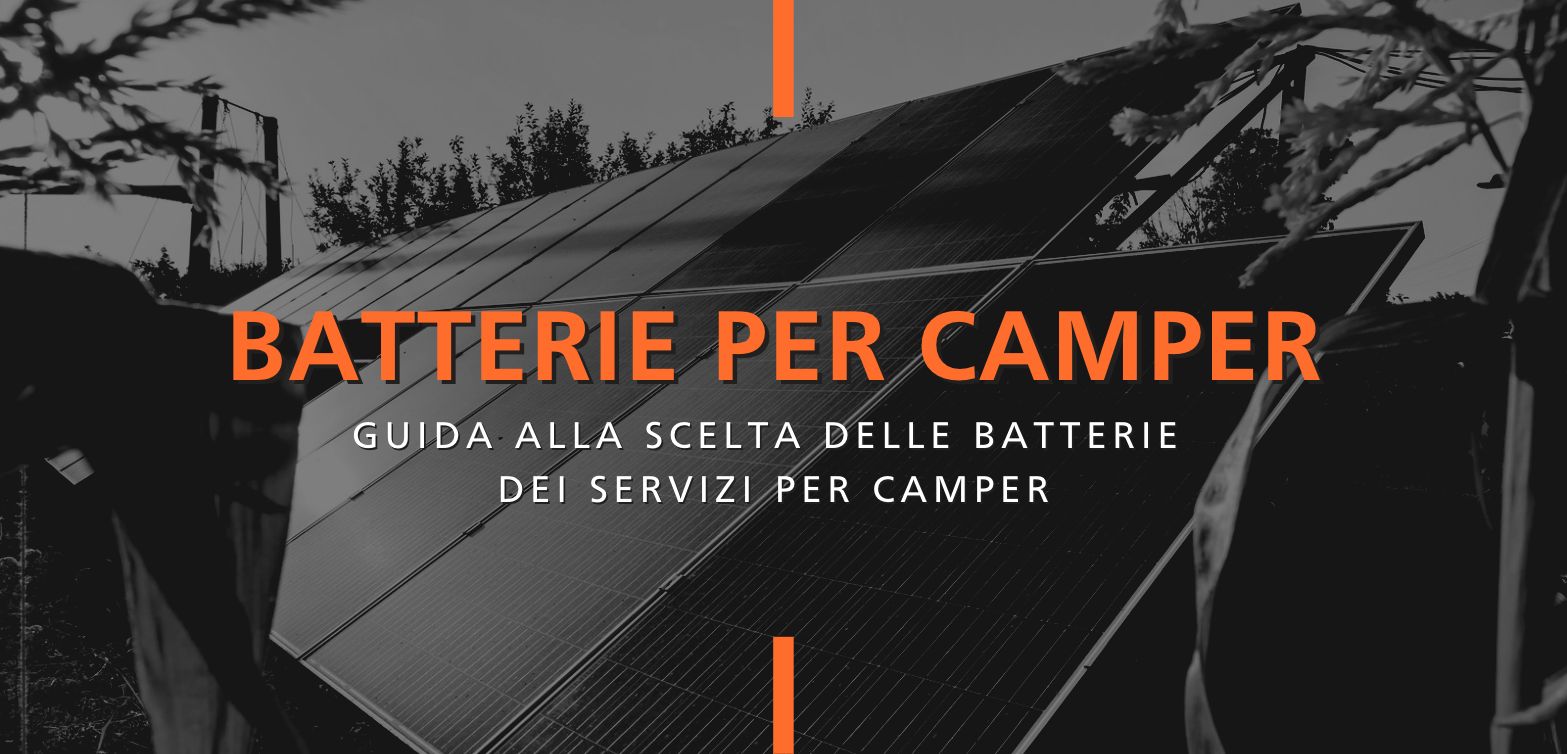 Batteria dei Servizi per Camper - Energie Rinnovabili